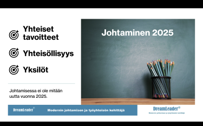 Johtamisessa ei ole mitään uutta vuonna 2025. Johtaminen on yhteisten tavoitteiden, yhteisöllisyyden ja yksilöiden johtamista.