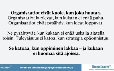 Organisaatiot eivät kuole, kun joku huutaa – ne kuolevat, kun kukaan ei enää puhu.