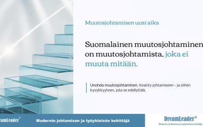 Suomalainen muutosjohtaminen on muutosjohtamista, joka ei muuta mitään.